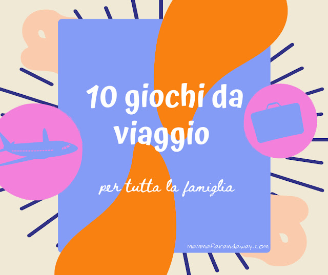 I 10 giochi da viaggio per tutta la famiglia