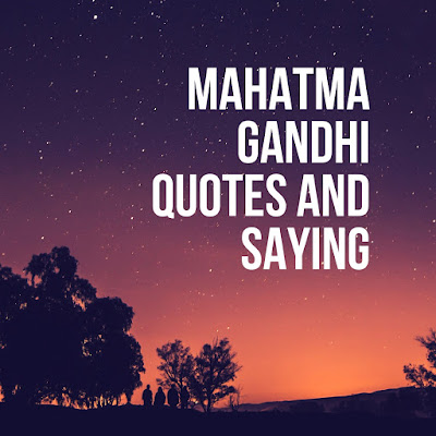 mahatma gandhi quotes and saying mahatma gandhi quotes and saying