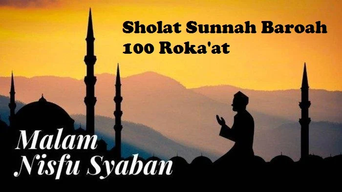 Niat Sholat Sunnah Baroah (100 Rokaat) Malam Nisfu Syaban Lengkap Arab Latin dan Artinya