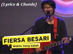 Lirik Chord Gitar Lagu Fiersa Besari Waktu Yang Salah Ft Tantri