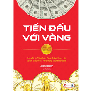 Tiền Đấu Với Vàng: Đồng Đô-La, Tiêu Chuẩn Vàng, Chứng Khoán Hóa Và Câu Chuyện Kì Lạ Về Hệ Thống Tài Chính Thế Giới ebook PDF-EPUB-AWZ3-PRC-MOBI