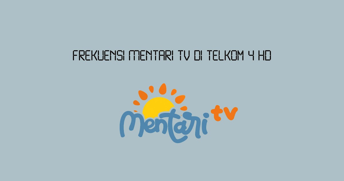 Frekuensi Mentari TV di Telkom 4 HD Wajan Terbang Frekuensi Mentari TV di Telkom 4 HD Wajan Terbang