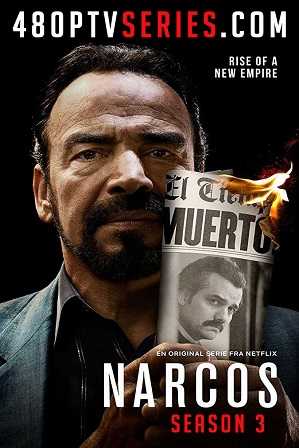 Narcos Season 3 Download All Episodes 480p 720p HEVC
