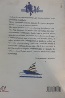 Novos caminhos | Uma história sobre adolescentes e drogas | Tânia Alexandre Martinelli | Editora: Paulinas | 2001-2008 | ISBN: 85-356-0682-3 (2001-2003) | ISBN-13: 978-85-356-0682-9 (2008) |
