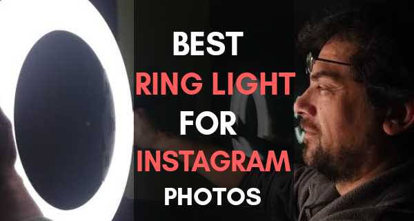 Best Ring Light For Instagram Pictures