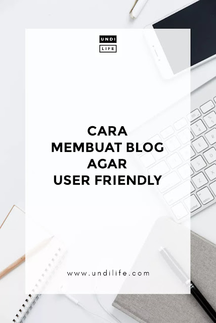 Cara Membuat Blog Agar User Friendly