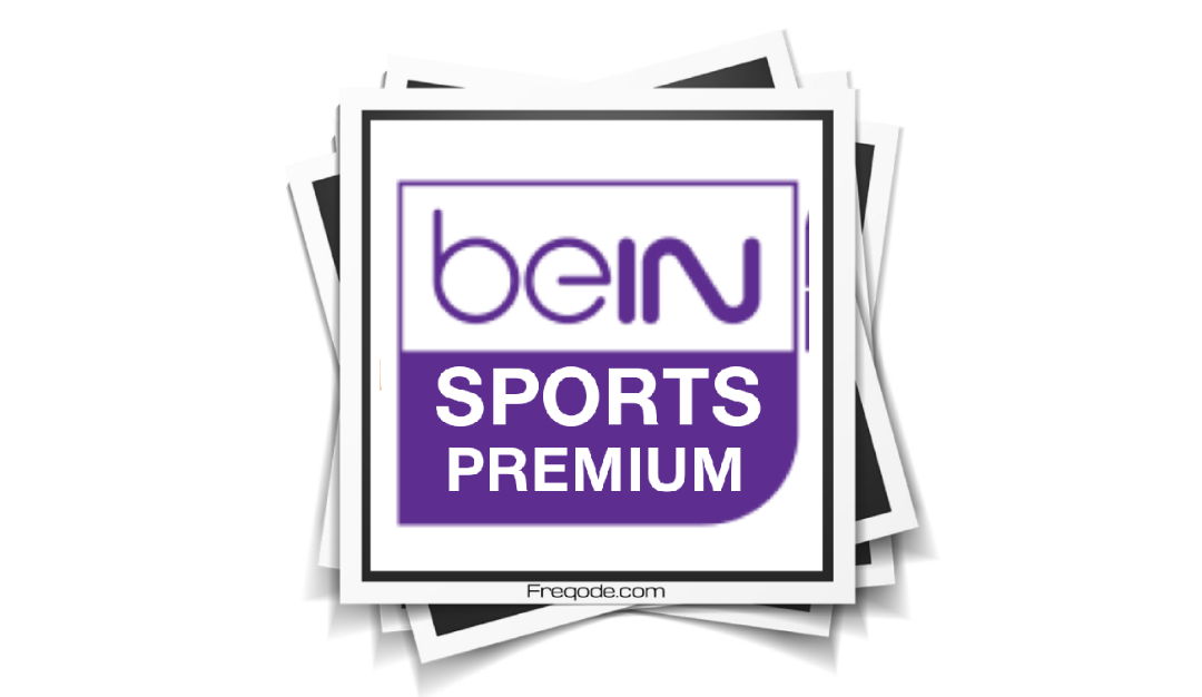beIN SPORTS PREMIUM 1/2/3 / New Channels Frequency On Nilesat 7W beIN SPORTS PREMIUM 1/2/3 / New Channels Frequency On Nilesat 7W
