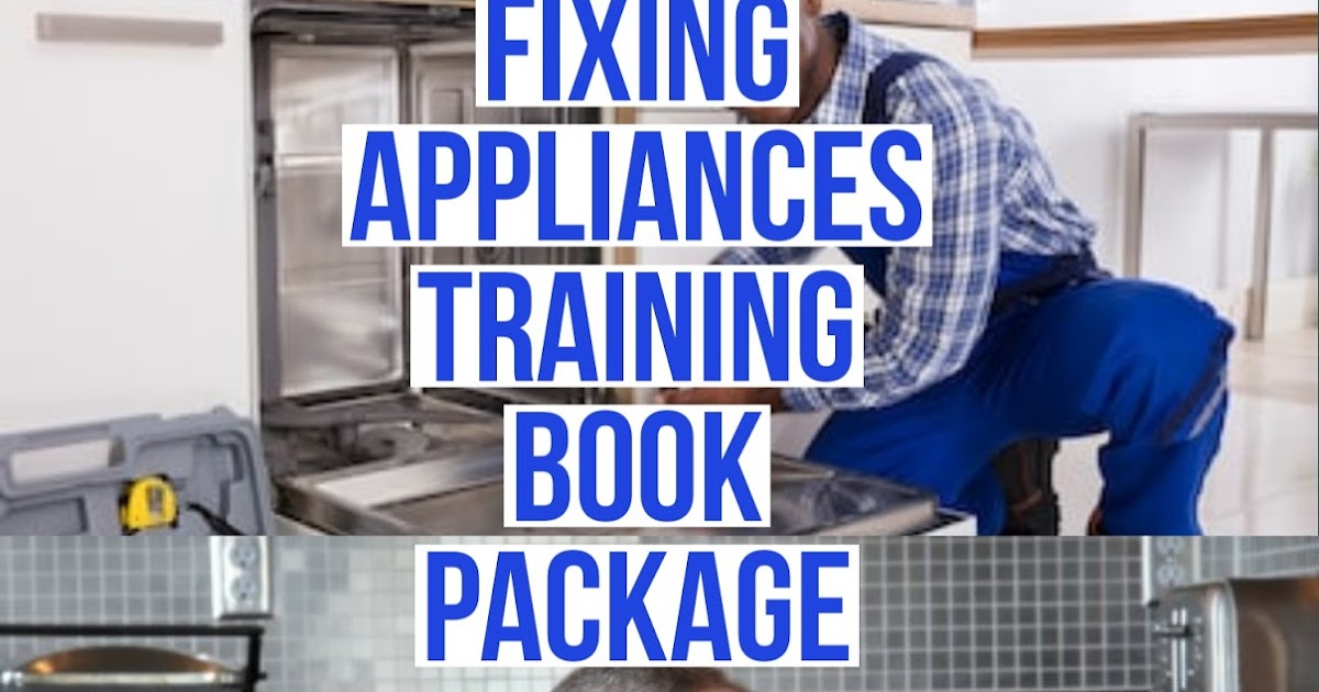 Fixing Home Appliances Training Guide ONLINE TRAINING NG