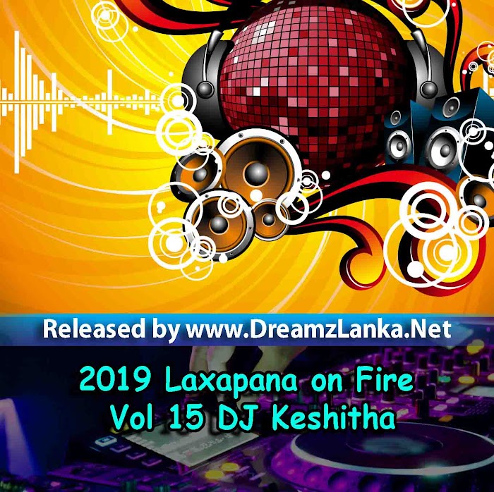 2019 Laxapana on Fire Vol 15 DJ Keshitha