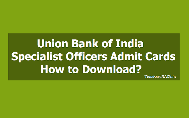 Union Bank of India Specialist Officers Admit Cards 2019, How to download? Union Bank of India Specialist Officers Admit Cards 2019, How to download?