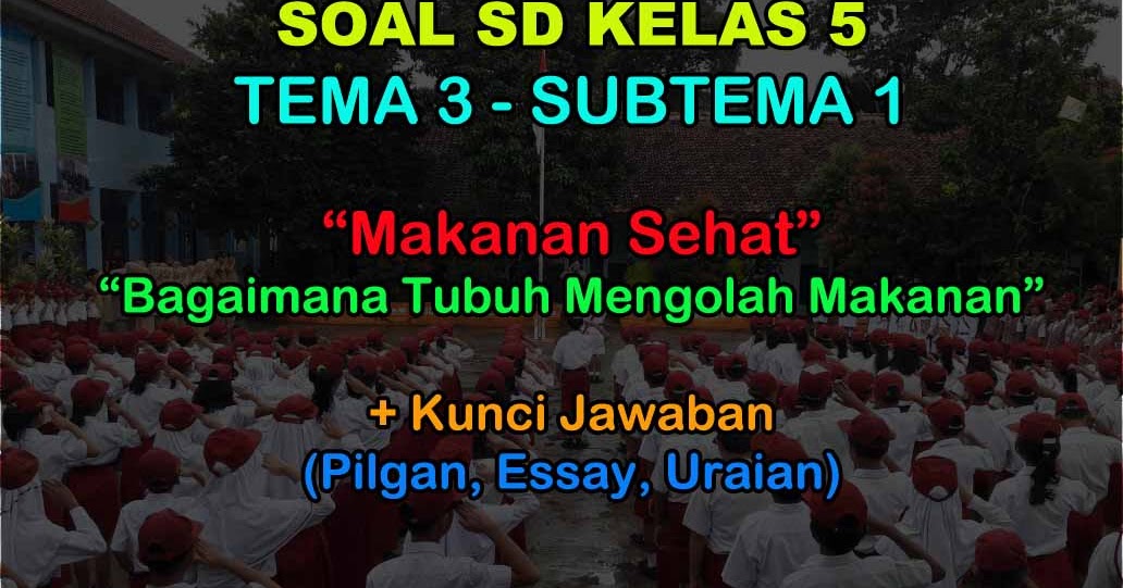 40 Soal Tema 3 Kelas 5 Semester 1 &amp; Kunci Jawaban (Makanan