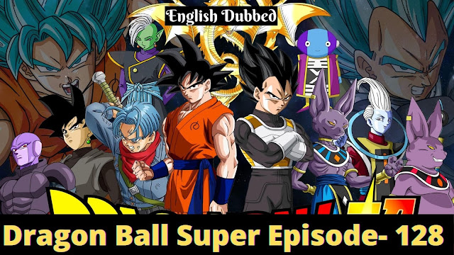 Dragon Ball Super Episode 128 - To the Noble, Proud End! Vegeta Falls! [English Dubbed]