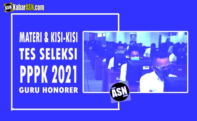 Kisikisi dan Materi Tes PPPK Guru Honorer 2021 Kabar ASN