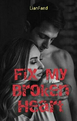 Fix My Broken Heart by LianFand Pdf Fix My Broken Heart by LianFand Pdf