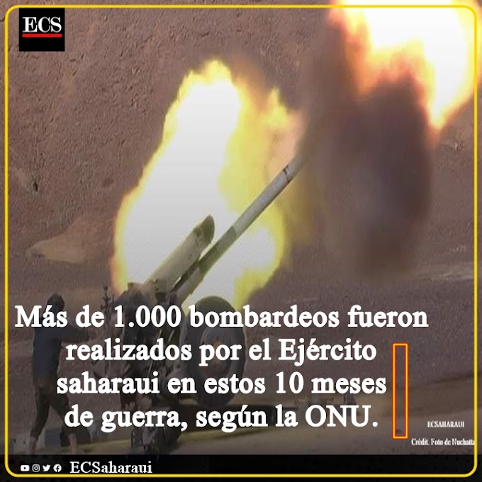 Más de 1.000 bombardeos y ataques relámpagos fueron realizados por el Ejército saharaui en estos 10 meses de guerra, según la ONU.