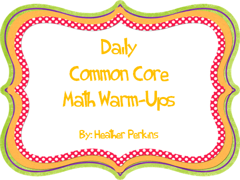 http://www.teacherspayteachers.com/Product/Daily-Common-Core-Math-Warm-Up-270333