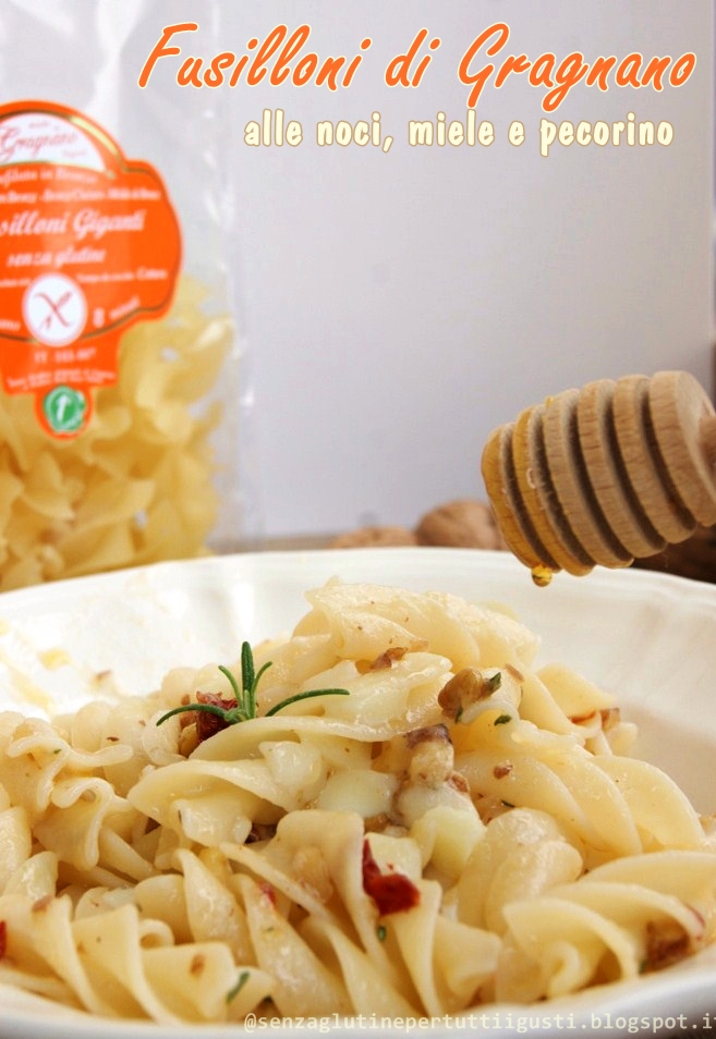 fusilloni di gragnano senza glutine, alle noci, miele e pecorino per il 100% gluten free (fri)day!