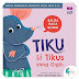 Review Buku Anak Tiku Si Tikus Yang Gigih