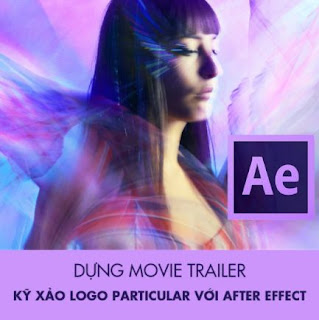 Khóa Học Dựng Movie Trailer - Kỹ Xảo Logo Particular Với After Effect ebook PDF EPUB AWZ3 PRC MOBI