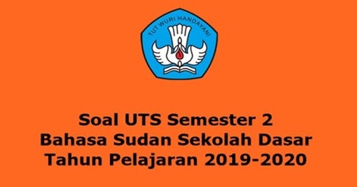 Soal Uts Semester 2 Bahasa Sunda Sekolah Dasar Tahun Pelajaran 2019 2020 Guru Sekolah Soal Uts Semester 2 Bahasa Sunda Sekolah Dasar Tahun Pelajaran 2019 2020 Guru Sekolah