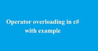 Operator Overloading in C# Definition with example