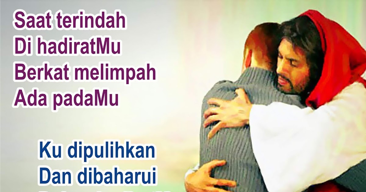 Lirik Lagu Pujian Rohani Kristen Sekolah Minggu Gereja Tuhan Yesus Saat Terindah Di Hadiratmu