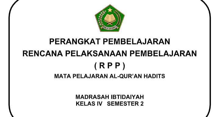 RPP Al-Qur'an Hadits Kls 4 Madrasah Ibtidaiyah ( MI ) Semester 1 dan 2