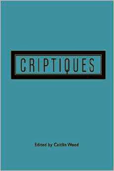 Book cover: title "Criptiques", edited by Caitlin Wood, aqua blue cover