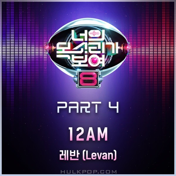 Levan – I CAN SEE YOUR VOICE 8 Pt. 4