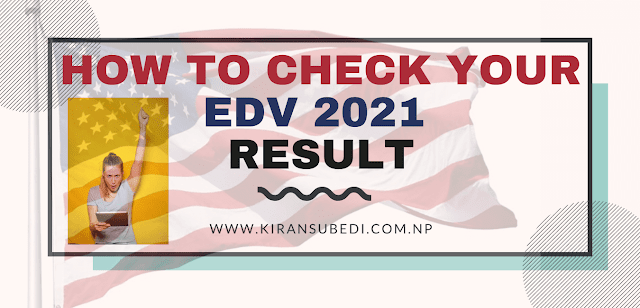 Edv 2021 Electronic diversity visa result checking steps