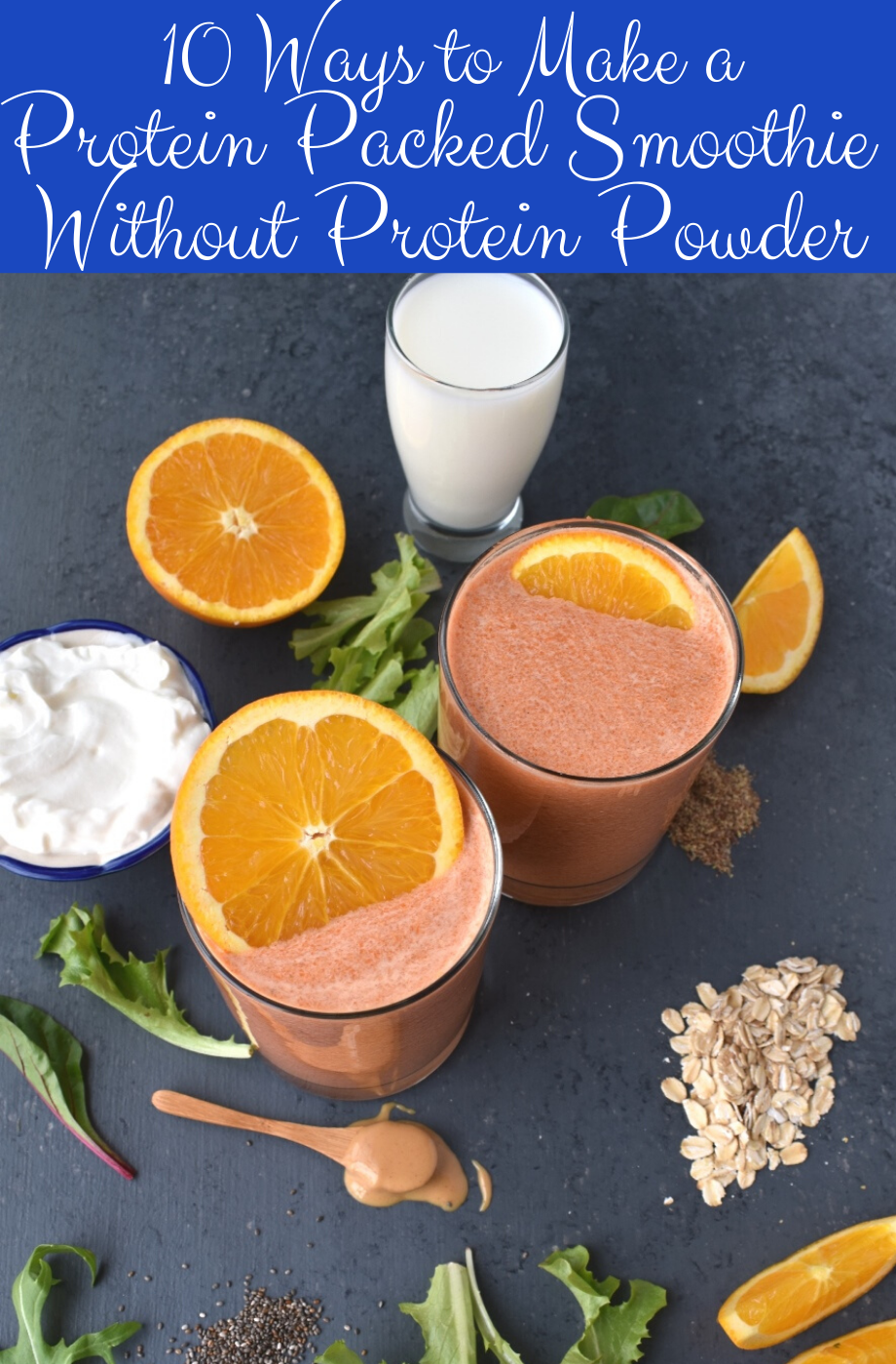 10 Ways to Make a Protein Packed Smoothie Without Protein Powder The