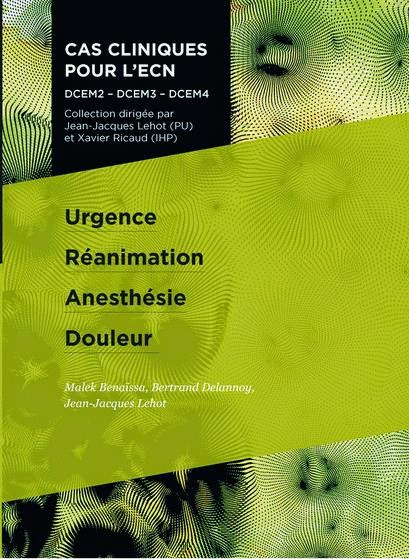 eBook : Urgence, Réanimation, Anesthésie, Douleur - Cas cliniques pour l'ECN - Pradel 2012