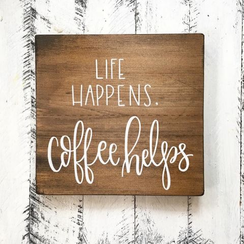 life happens coffee helps