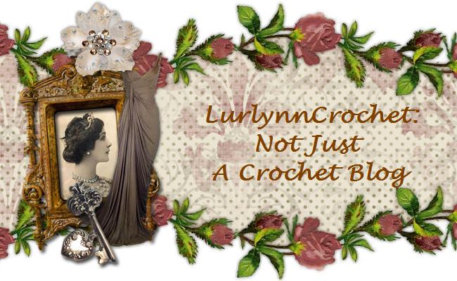 LurlynnCrochet : Not Just A Crochet Blog