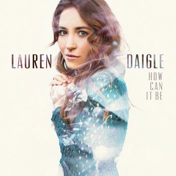 EXQUISITECES: LAUREN DAIGLE: ABANDERADA DE LA MÚSICA CRISTIANA.