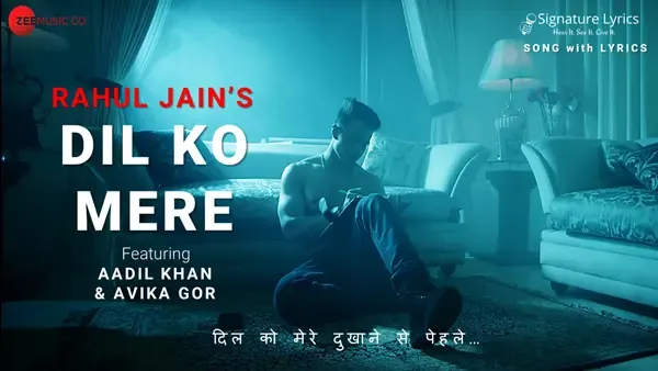 Dil Ko Mere Lyrics - Rahul Jain | New Song 2021