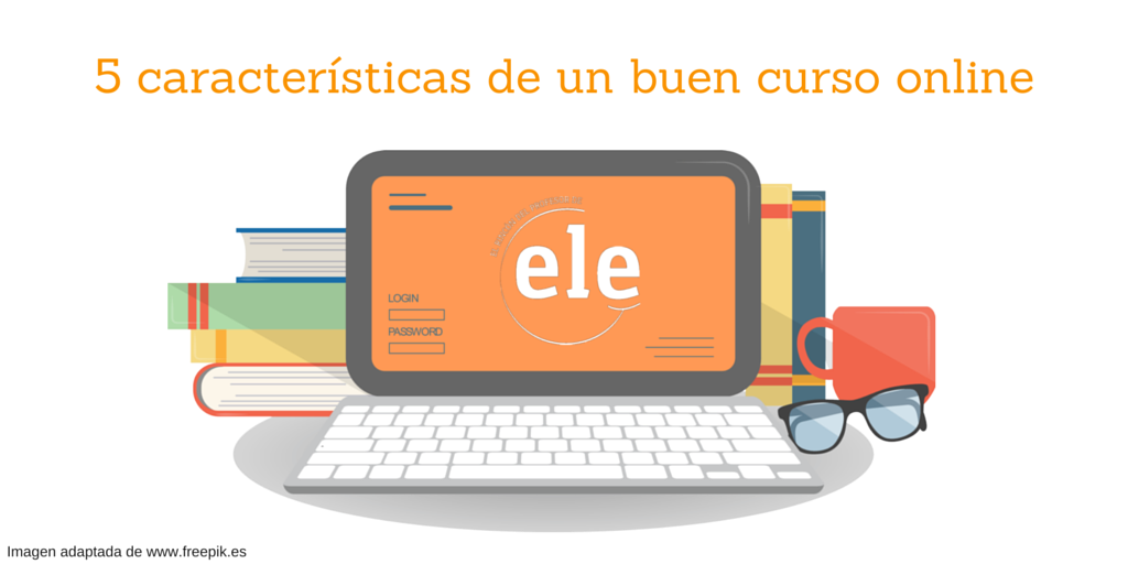 detergente asqueroso Raramente El rincón del profesor de ELE: 5 características de un buen curso online