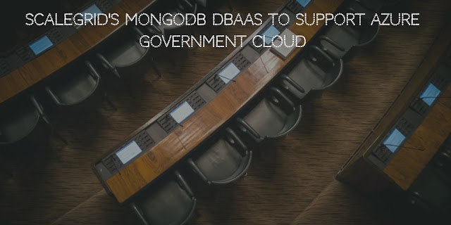 ScaleGrid's MongoDB DBaaS to Support Azure Government Cloud
