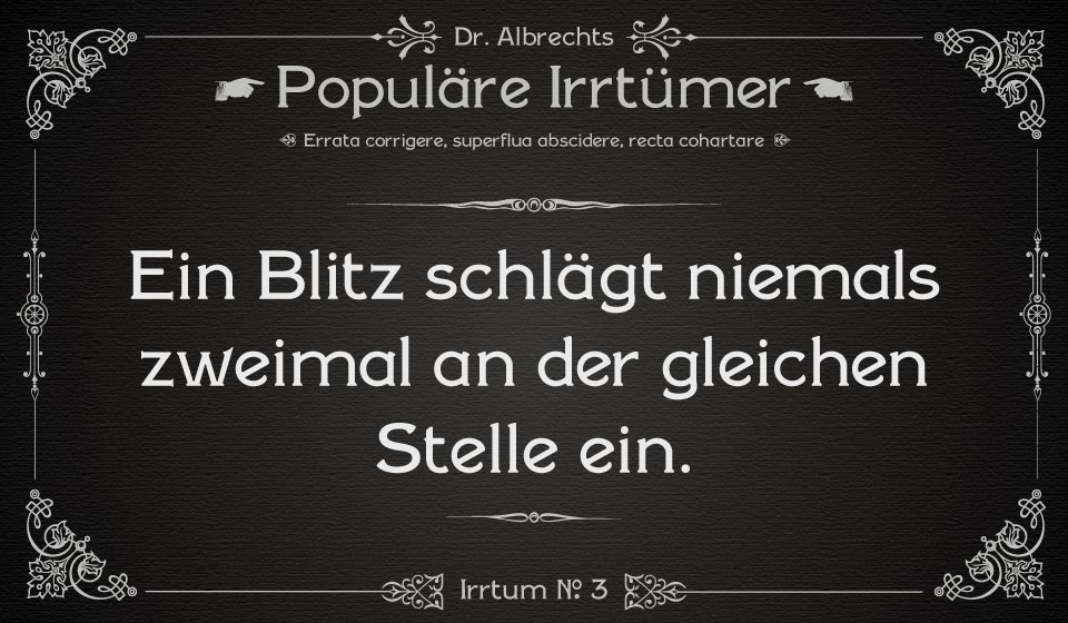 Dr. Albrechts populäre Irrtümer: Irrtum No.3: Ein Blitz schlägt niemals ...