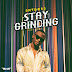 MUSIC ACT, SHYBOSS DROPS NEW SINGLE ‘STAY GRINDING’