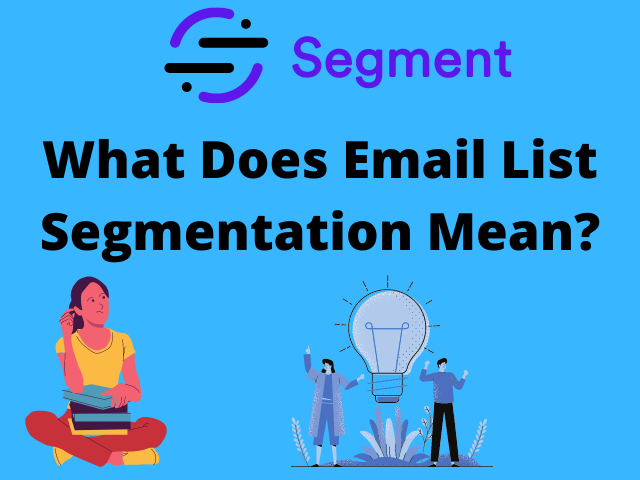 What Does Email List Segmentation Mean?