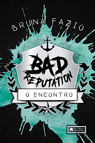Bad Reputation: O Encontro - Bruna Fazio Bad Reputation: O Encontro - Bruna Fazio