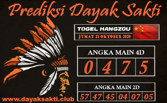 Prediksi Dayak Sakti Togel Hangzhou Jumat 23 Oktober 2020 Prediksi Dayak Sakti Togel Hangzhou Jumat 23 Oktober 2020