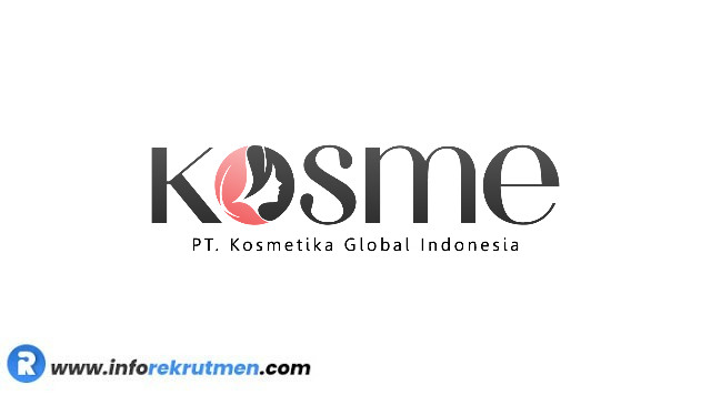 Rekrutmen PT KOSMETIKA GLOBAL INDONESIA Terbaru Tahun 2021