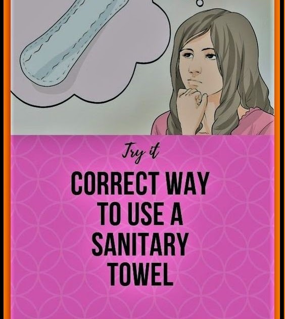 Correct Way To Use A Sanitary Towel wellness days