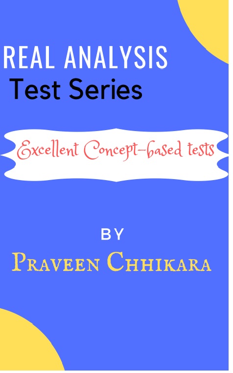 Real Analysis Test Series