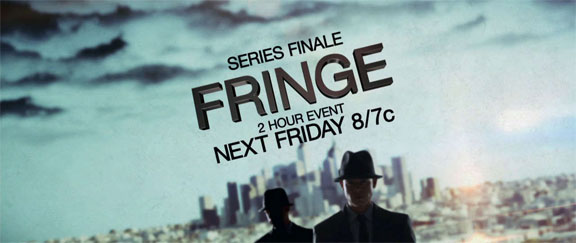 Fringe Television - Fan Site for the FOX TV Series Fringe 2-Hour Series Finale Begins Tomorrow At 8/7c