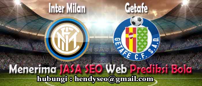 prediksi skor inter milan vs getafe prediksi skor inter milan vs getafe