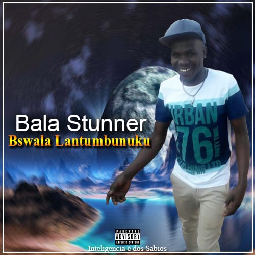 DOWNLOAD MP3: Bala Stunner - Bswala Lantumbunuku | (Ano: 2021)
