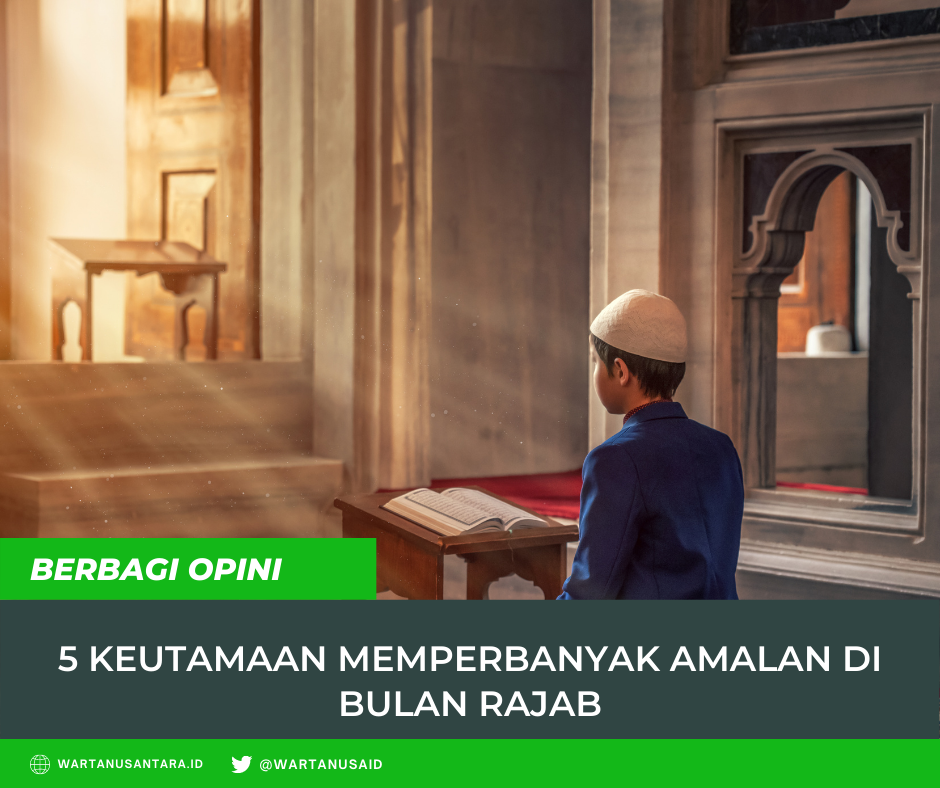 5 Keutamaan Memperbanyak Amalan di bulan Rajab - Warta Nusantara